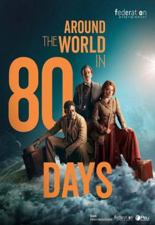 دانلود سریال دور دنیا در هشتاد روز Around the World in 80 Days 2021 فصل 1 قسمت 1 تا 8
