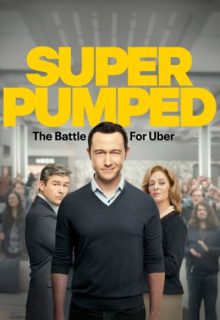 دانلود سریال سوپر پمپ شده Super Pumped 2022 سوپر پمپید فصل اول قسمت 1 تا 7 با دوبله و زیرنویس فارسی چسبیده