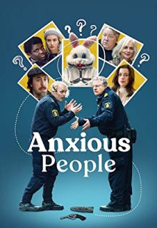 دانلود سریال مردم مشوش Anxious People 2021 فصل اول قسمت 1 تا 5 با دوبله و زیرنویس فارسی چسبیده