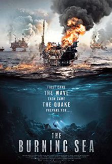 دانلود فیلم دریای سوزان The Burning Sea 2021 با دوبله و زیرنویس فارسی چسبیده