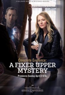 دانلود فیلم شواهد محکمه پسند Concrete Evidence: A Fixer Upper Mystery 2017 با دوبله و زیرنویس فارسی چسبیده