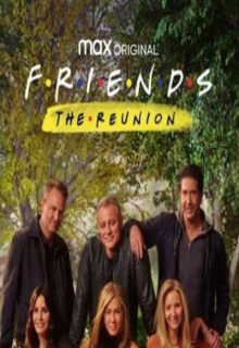 دانلود فیلم دوستان تجدید دیدار Friends The Reunion 2021 با دوبله و زیرنویس فارسی چسبیده