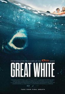 دانلود فیلم سفید بزرگ Great White 2021 با دوبله و زیرنویس فارسی چسبیده