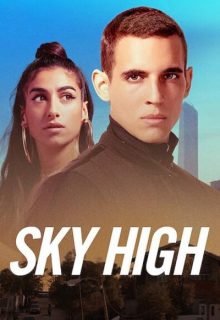 دانلود فیلم ارتفاع بالا Sky High 2020 آسمان خراش با دوبله و زیرنویس فارسی چسبیده