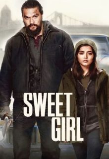 دانلود فیلم دختر شیرین Sweet Girl 2021 با دوبله و زیرنویس فارسی چسبیده