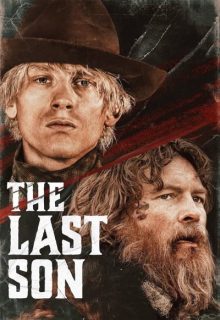 دانلود فیلم آخرین پسر The Last Son 2021 با دوبله و زیرنویس فارسی چسبیده