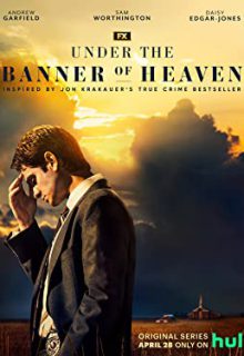 دانلود سریال زیر بیرق بهشت Under the Banner of Heaven 2022 زیر پرچم بهشت فصل اول قسمت 1 تا 7 با دوبله و زیرنویس فارسی چسبیده