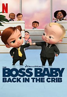 دانلود انیمیشن بچه رئیس بازگشت به گهواره The Boss Baby Back in the Crib 2022 فصل اول قسمت 1 تا 12 با دوبله و زیرنویس فارسی چسبیده
