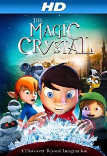 دانلود انیمیشن کریستال جادویی The Magic Crystal 2011 با دوبله فارسی و زیرنویس فارسی چسبیده