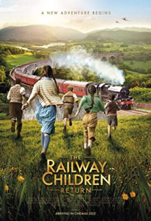 دانلود فیلم بازگشت بچه های راه آهن The Railway Children Return 2022 ✔️ با زیرنویس فارسی چسبیده