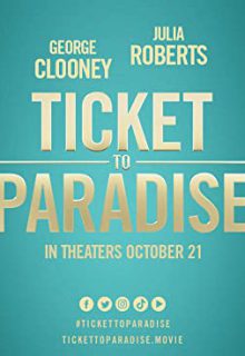 دانلود فیلم بلیطی به بهشت Ticket to Paradise 2022 ✔️ با زیرنویس فارسی چسبیده