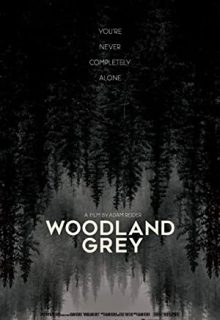 دانلود فیلم جنگل خاکستری Woodland Grey 2022 ✔️ با زیرنویس فارسی چسبیده