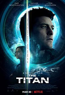 دانلود فیلم تایتان The Titan 2018 ✔️ با زیرنویس فارسی چسبیده