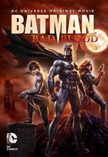 دانلود انیمیشن بتمن کینه دیرینه Batman Bad Blood 2016 ✔️ با دوبله و زیرنویس فارسی چسبیده