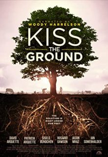 دانلود فیلم زمین را ببوس Kiss the Ground 2022 ✔️ با زیرنویس فارسی چسبیده