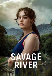 دانلود سریال  رودخانه وحشی Savage River 2022 فصل اول 1 ✔️ با زیرنویس فارسی چسبیده