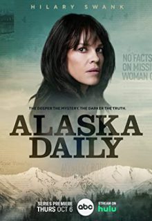 دانلود سریال آلاسکا دیلی Alaska Daily 2022 فصل اول 1 ✔️ با زیرنویس فارسی چسبیده
