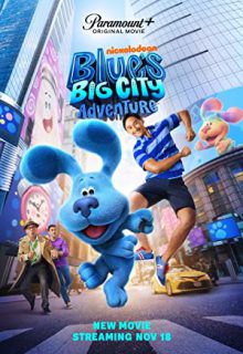 دانلود فیلم ماجراجویی بلو در شهر بزرگ Blue’s Big City Adventure 2022 ✔️ با زیرنویس فارسی چسبیده