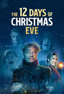دانلود فیلم دوازده روز عید کریسمس The 12 Days of Christmas Eve 2022 ✔️ با زیرنویس فارسی چسبیده