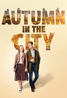 دانلود فیلم پاییز در شهر Autumn in the City 2022 ✔️ با زیرنویس فارسی چسبیده