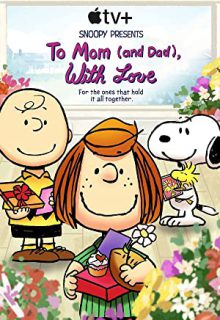 دانلود انیمیشن اسنوپی تقدیم میکند – به مامان و بابا با عشق Snoopy Presents – To Mom And Dad With Love 2022 ✔️ با زیرنویس فارسی چسبیده