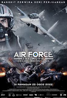 دانلود فیلم نیروی هوایی سلاگی برنیاوا Air Force the Movie: Selagi Bernyawa 2022 ✔️ با زیرنویس فارسی چسبیده