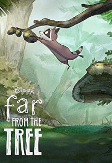 دانلود انیمیشن دور از درخت Far from the Tree 2022 ✔️ با دوبله فارسی
