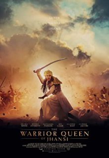 دانلود فیلم ملکه جنگجو جانسی The Warrior Queen Of Jhansi 2019 ✔️ با زیرنویس فارسی چسبیده