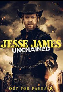 دانلود فیلم رهایی جسی جیمز Jesse James: Unchained 2023 ✔️ با دوبله و زیرنویس فارسی چسبیده