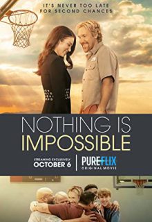 دانلود فیلم هیچ چیز غیرممکن نیست Nothing is Impossible 2022 ✔️ با دوبله و زیرنویس فارسی چسبیده