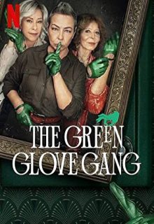 دانلود سریال گروه دستکش سبز The Green Glove Gang 2023 فصل اول 1 ✔️ با دوبله فارسی
