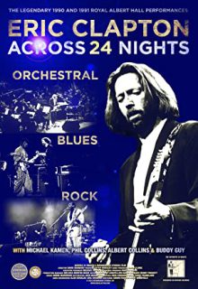 دانلود فیلم اریک کلاپتون: در سراسر 24 شب Eric Clapton: Across 24 Nights 2023 ✔️ با دوبله و زیرنویس فارسی چسبیده