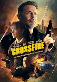 دانلود فیلم تیراندازی Crossfire 2023 ✔️ با زیرنویس فارسی چسبیده