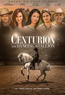 دانلود فیلم سنتوریون نریان رقصنده Centurion The Dancing Stallion 2023 ✔️ با زیرنویس فارسی چسبیده