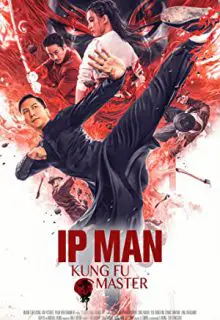 دانلود فیلم ایپ من استاد کونگ فو Ip Man Kung Fu Master 2019 ✔️ با زیرنویس فارسی چسبیده