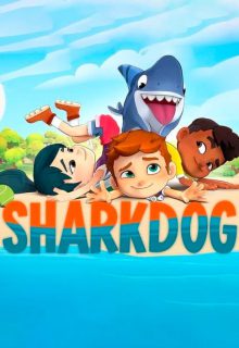 دانلود انیمیشن سریالی شارک داگ 2021 Sharkdog فصل دوم 2 ✔️ با دوبله فارسی