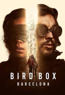 دانلود فیلم جعبه پرنده بارسلونا Bird Box Barcelona 2023 ✔️ با دوبله و زیرنویس فارسی چسبیده