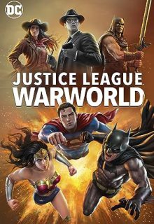 دانلود انیمیشن لیگ عدالت : دنیای جنگ Justice League: Warworld 2023 ✔️ با دوبله و زیرنویس فارسی چسبیده