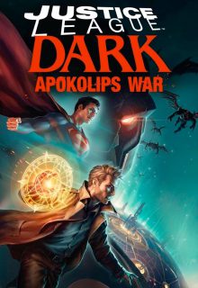 دانلود انیمیشن لیگ عدالت تاریکی: جنگ آپوکالیپس Justice League Dark: Apokolips War 2020 ✔️ با دوبله فارسی