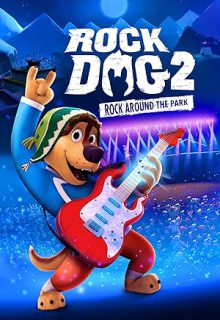 دانلود انیمیشن سگ راک ۲: راک در اطراف پارک Rock Dog 2: Rock Around the Park 2021 ✔️ با دوبله و زیرنویس فارسی چسبیده