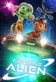 دانلود انیمیشن مهمانی از فضا The Little Alien 2022 ✔️ با زیرنویس فارسی