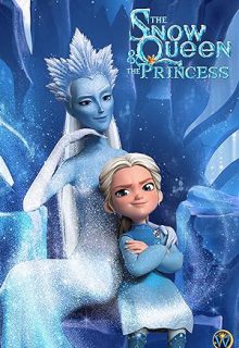 دانلود انیمیشن ملکه برفی و شاهزاده The Snow Queen and the Princess 2023 ✔️ با دوبله و زیرنویس فارسی چسبیده